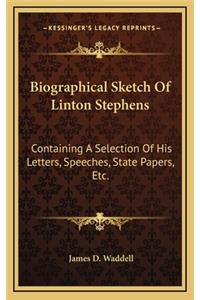 Biographical Sketch of Linton Stephens