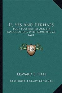 If, Yes and Perhaps