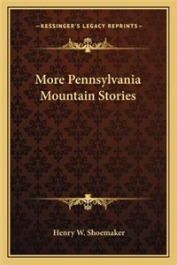 More Pennsylvania Mountain Stories