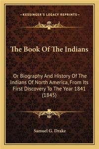Book of the Indians the Book of the Indians