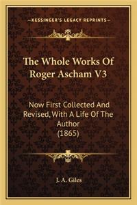 Whole Works of Roger Ascham V3