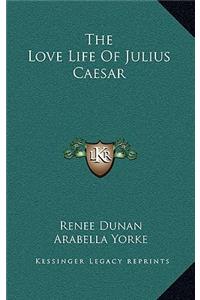 The Love Life of Julius Caesar