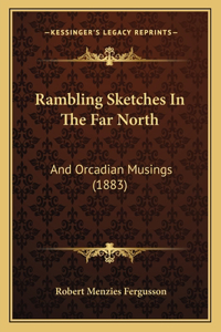 Rambling Sketches In The Far North