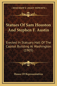 Statues of Sam Houston and Stephen F. Austin