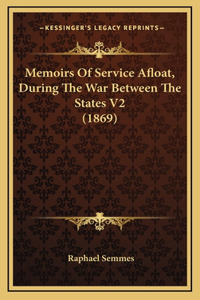 Memoirs of Service Afloat, During the War Between the States V2 (1869)