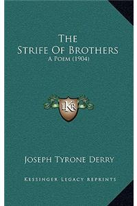 The Strife Of Brothers