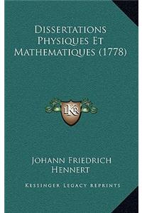 Dissertations Physiques Et Mathematiques (1778)