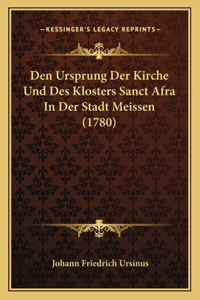 Den Ursprung Der Kirche Und Des Klosters Sanct Afra In Der Stadt Meissen (1780)