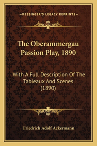 The Oberammergau Passion Play, 1890