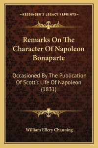 Remarks On The Character Of Napoleon Bonaparte