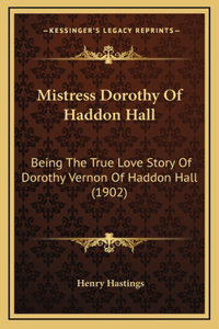 Mistress Dorothy Of Haddon Hall