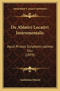 De Ablativi Locativi Instrumentalis