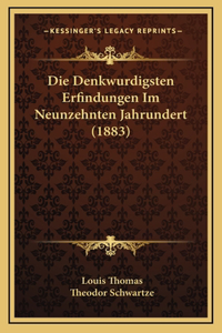 Die Denkwurdigsten Erfindungen Im Neunzehnten Jahrundert (1883)