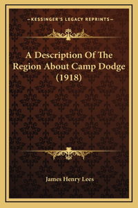 A Description Of The Region About Camp Dodge (1918)