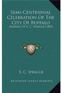Semi-Centennial Celebration Of The City Of Buffalo