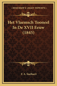 Het Vlaemsch Tooneel In De XVII Eeuw (1845)