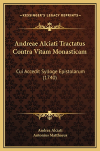 Andreae Alciati Tractatus Contra Vitam Monasticam