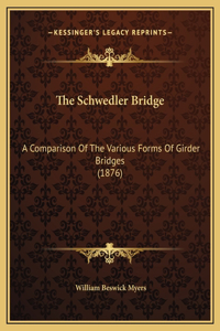 The Schwedler Bridge