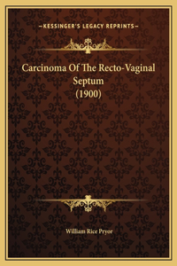 Carcinoma Of The Recto-Vaginal Septum (1900)