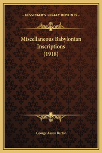 Miscellaneous Babylonian Inscriptions (1918)