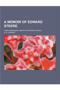 A Memoir of Edward Steere; Third Missionary Bishop in Central Africa