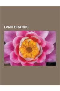 Lvmh Brands: Christian Dior S.A., Louis Vuitton, Tag Heuer, Emilio Pucci, Moet & Chandon, Glenmorangie, Guerlain, Loewe, Dom Perign