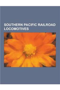 Southern Pacific Railroad Locomotives: Alco Dh643, C. P. Huntington, Central Pacific 173, El Gobernador, El Paso & Southwestern Railroad No. 1, Gov. S