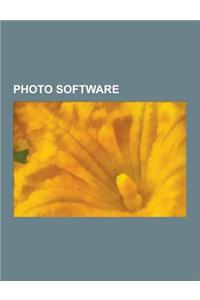 Photo Software: Adobe Creative Suite, Adobe Photoshop, Adobe Photoshop Album, Adobe Photoshop Express, Adobe Photoshop Lightroom, Andr