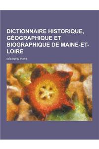 Dictionnaire Historique, Geographique Et Biographique de Maine-Et-Loire