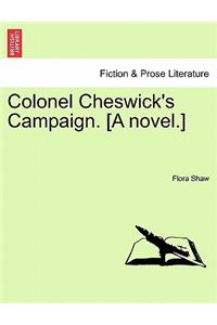 Colonel Cheswick's Campaign. [A Novel.] Vol. II