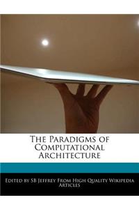 The Paradigms of Computational Architecture
