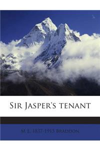 Sir Jasper's Tenant