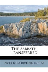 The Sabbath Transferred