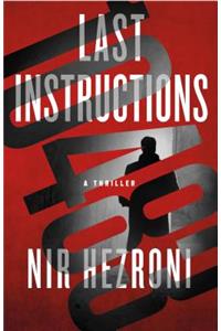 Last Instructions: A Thriller