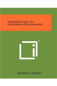 Introduction to Gregorian Paleography