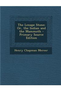 Lenape Stone; Or, the Indian and the Mammoth