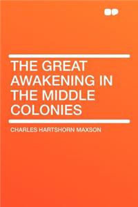 The Great Awakening in the Middle Colonies