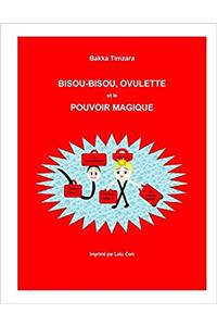 Bisou-Bisou, Ovulette Et Lepouvoir Magique