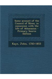 Some Account of the Council of Nicea, in Connexion with the Life of Athanasius