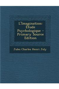 L'Imagination: Etude Psychologique