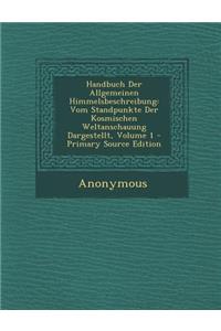 Handbuch Der Allgemeinen Himmelsbeschreibung