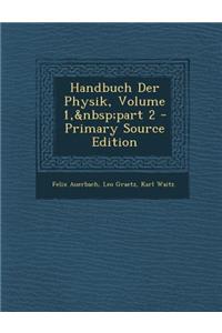 Handbuch Der Physik, Volume 1, Part 2 - Primary Source Edition