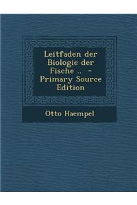 Leitfaden Der Biologie Der Fische ..
