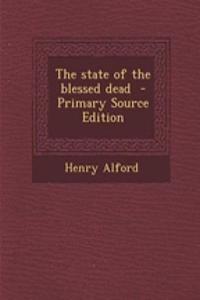 The State of the Blessed Dead - Primary Source Edition