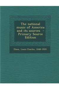The National Music of America and Its Sources