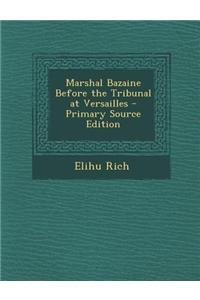 Marshal Bazaine Before the Tribunal at Versailles