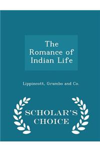 The Romance of Indian Life - Scholar's Choice Edition