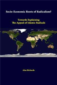 Socio-Economic Roots Of Radicalism? Towards Explaining The Appeal Of Islamic Radicals