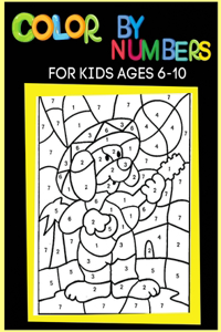 Color By Numbers for Kids Ages 6-10