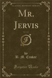 Mr. Jervis, Vol. 2 of 3 (Classic Reprint)